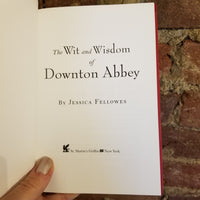 The Wit and Wisdom of Downton Abbey - Jessica Fellowes 2015 St. Martin's Griffin hardback