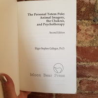 Personal Totem Pole: Animal Imagery the Chakras and Psychotherapy - Eligio Stephen Gallego 1990 Moon Bear Press vintage paperbacks