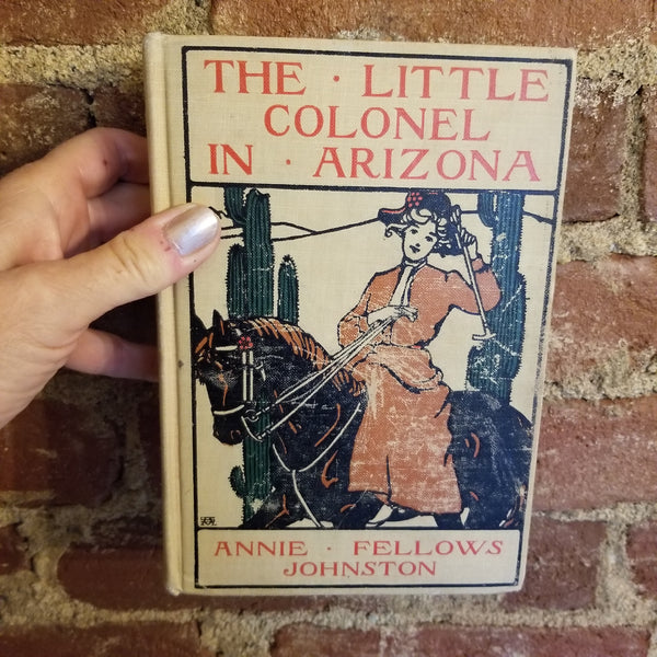 The Little Colonel in Arizona - Annie Fellows Johnston 1909 L. C. Page & Co. vintage hardback