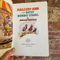 Raggedy Ann and Betsy Bonnet String - Johnny Gruelle 1943 Johnny Gruelle Company RARE vintage hardback