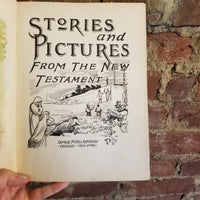 Stories and Pictures From the New Testament - 1901 George M. Hill Company vintage hardback