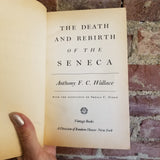 The Death and Rebirth of the Seneca - Anthony F.C. Wallace -1972  Vintage paperback