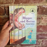 Bigger and Better 4 (Winston Health Series) -1960 The John C. Winston Co vintage hardback