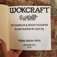 Wokcraft: A Stirring Compendium of Chinese Cookery - Charles Schafer 1972 Yerba Buena Press vintage paperback