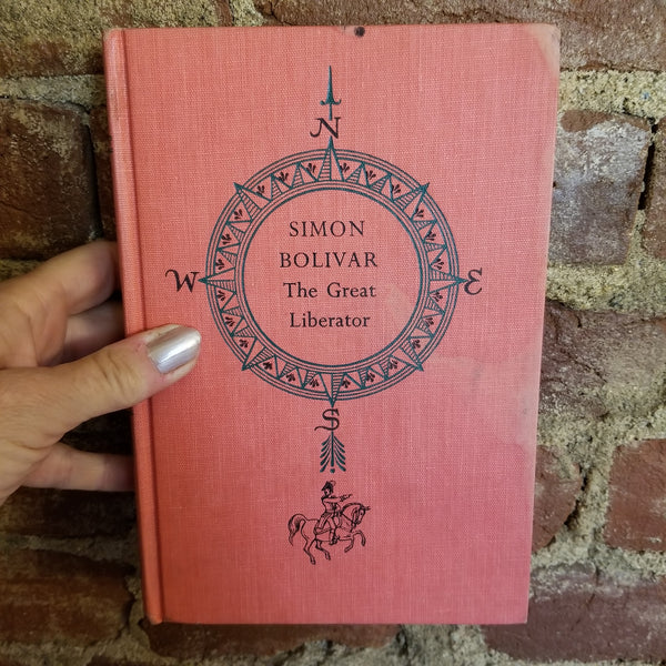 Simón Bolívar: The Great Liberator - Arnold Whitridge -1954 Random House vinatge hardback