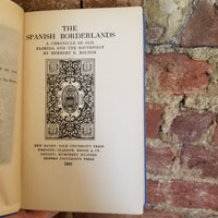 The Spanish Borderlands: A Chronicle of Old Florida and the Southwest - Herbert Eugene Bolton - 1921 Yale University Press