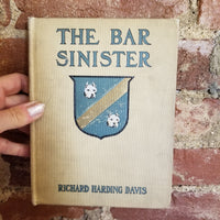 The Bar Sinister - Richard Harding Davis 1903 Charles Scribner's Sons 1st edition vintage hardback
