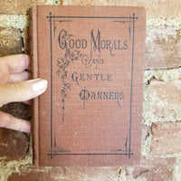 Good Morals and Gentle Manners for School and Families - Alex M. Gow -1873 American Book Company