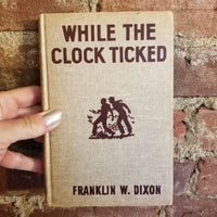 While the Clock Ticked (The Hardy Boys #11) - Franklin W. Dixon 1932 Grosset & Dunlap vintage hardback