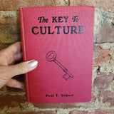 The Key to Culture - Paul T. Gilbert  1911 Geographical Publishing Company vintage hardback
