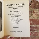 The Key to Culture - Paul T. Gilbert  1911 Geographical Publishing Company vintage hardback