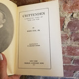 Crittenden (a Kentucky Story of Love and War) - John Fox Jr. 1912 Charles Scribner's & Sons vinatge hardback