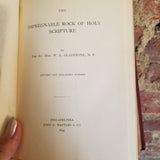 The Impregnable Rock of Holy Scripture -  William Ewart Gladstone 1895 John D. Wattles & Co vintage hardback