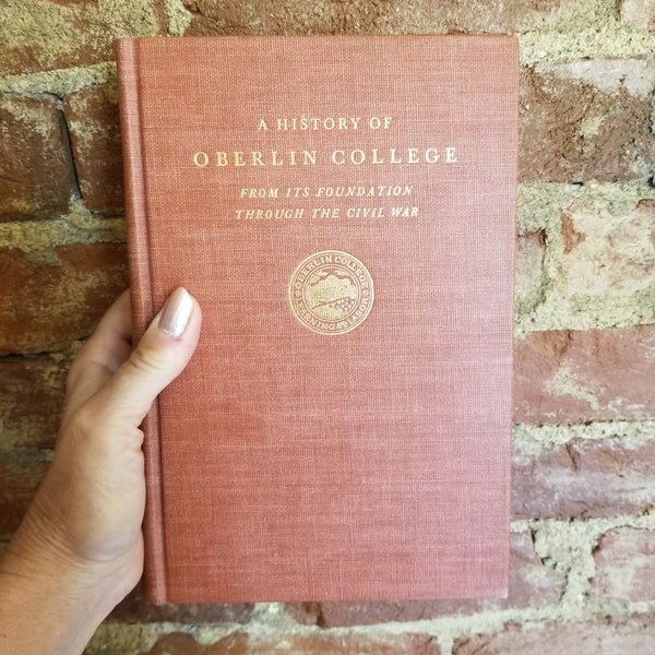 A History Of Oberlin College; From Its Foundation Through The Civil War Volume II- Roberts Fletcher 1943 Oberlin College vintage hardback