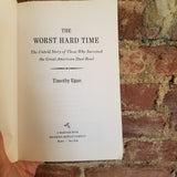The Worst Hard Time: The Untold Story of Those Who Survived the Great American Dust Bowl - Timothy Egan 2006 Mariner Books paperback