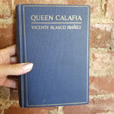 Queen Calafia - Vicente Blasco Ibáñez  1924  E.P. Dutton & Co 2nd printing vintage hardback