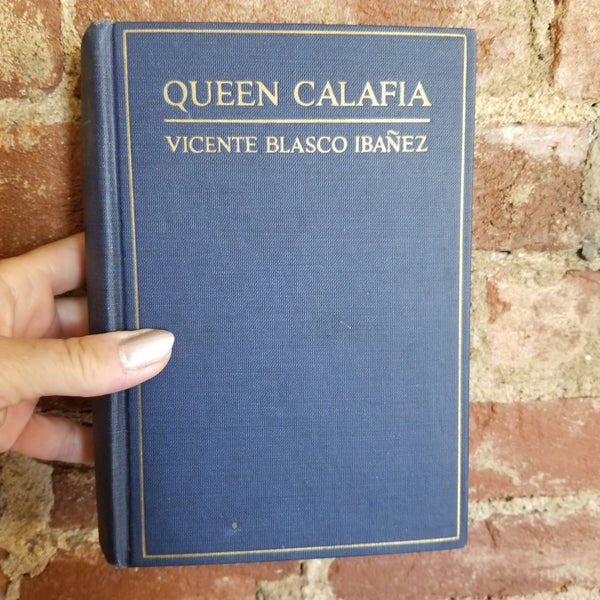 Queen Calafia - Vicente Blasco Ibáñez  1924  E.P. Dutton & Co 2nd printing vintage hardback