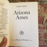 Arizona Ames - Zane Grey -1930 Grosset & Dunlap vintage hardback