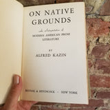 On Native Grounds: An Interpretation Of Modern American Prose Literature - Alfred Kazin 1942 Reynal & Hitchcock vintage hardback