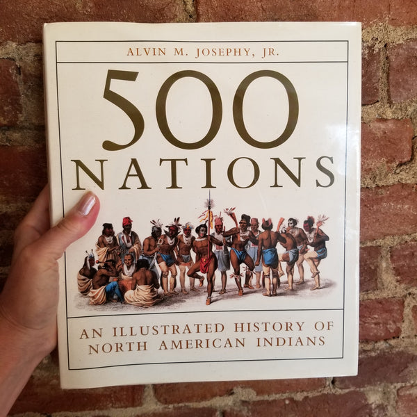 500 Nations: An Illustrated History of North American Indians - Alvin M. Josephy Jr. 1994 Gramercy Books hardback