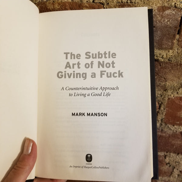 The Subtle Art of Not Giving a F*ck: A Counterintuitive Approach to Living  a Good Life