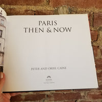 Paris Then and Now - Peter Caine 2003 Thunder Bay Press hardback