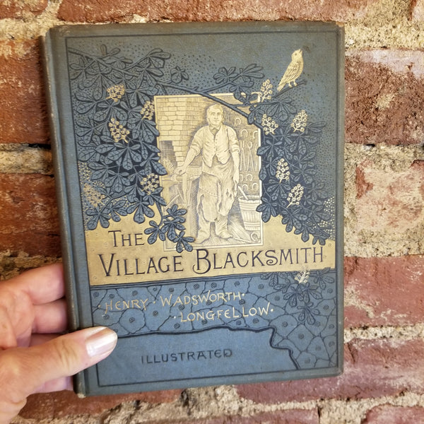 The Village Blacksmith - Henry Wadsworth Longfellow 1885 E.P. Dutton & Co vintage hardback