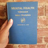 Mental Health Through Will Training: A System of Self-Help in Psychotherapy - Abraham A. Low -1971 Christopher Publishing House vintage hardback