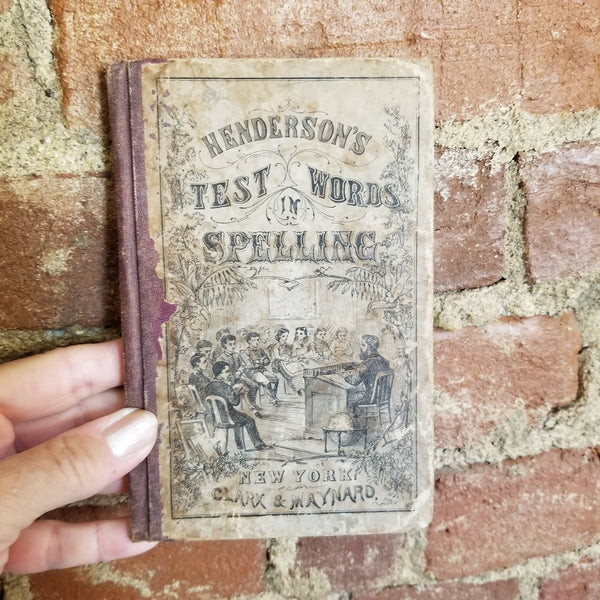 Henderson's Test Words in Spelling - N. P. Henderson - 1882 Clark & Maynard vintage hardback