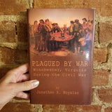 Plagued By War: Winchester, Virginia During the Civil War - Jonathan A. Noyalas 2003 Gauley Mount Press SIGNED hardback