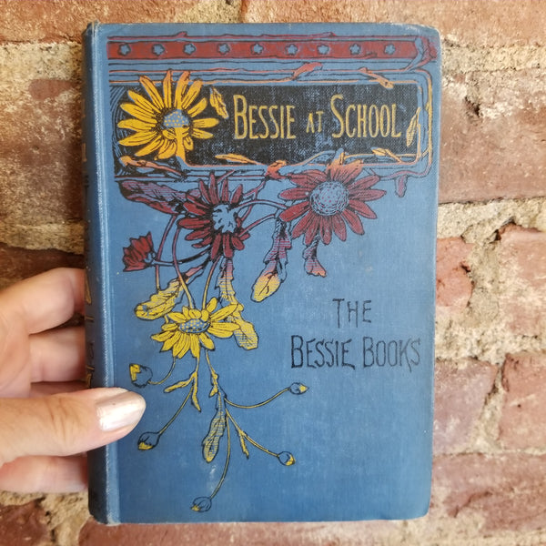 Bessie at School- Joanna Hooe Mathews - George Routledge & Sons London vintage hardback