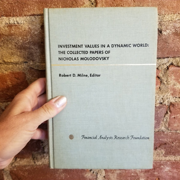 Investment Values in a Dynamic World: The Collected Papers of Nicholas Molodovsky - Nicholas Molodovsky 1974  R. D. Irwin vintage hardback