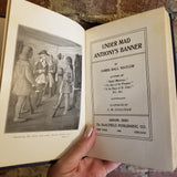 Under Mad Anthony's Banner - James Ball Naylor 1903 The Saalfield Publishing Company vintage hardback