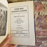 Under Mad Anthony's Banner - James Ball Naylor 1903 The Saalfield Publishing Company vintage hardback