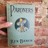 Pardners - Rex Beach 1905 A.L. Burt Co vintage hardback