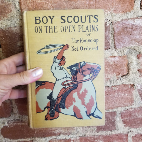 Boy Scouts on the Open Plains: Or the Round-up Not Ordered  - G. Harvey Ralphson 1914 M.A. Donahue Co vintage hardback