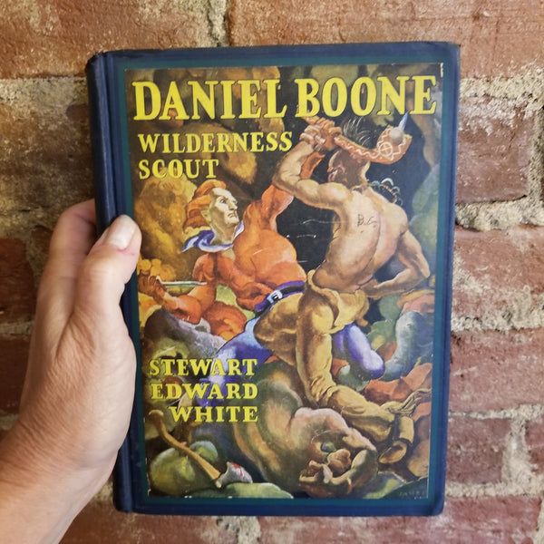 Daniel Boone: Wilderness Scout - Stewart Edward White 1922 Garden City Publishing vintage hardback