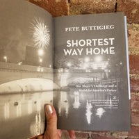 Shortest Way Home: One Mayor's Challenge and a Model for America's Future - Pete Buttigieg 2019 Liveright hardback