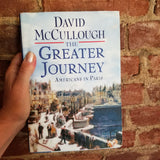 The Greater Journey: Americans in Paris - David McCullough (2011 Simon & Schuster hardback)