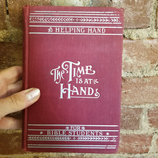 Studies in the Scripture Series II : The Time is at Hand 1889 Watch Tower Bible & Tract Society vintage hardback