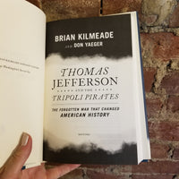 Thomas Jefferson and the Tripoli Pirates: The Forgotten War that Changed American History - Brian Kilmeade 2015 Sentinel hardback