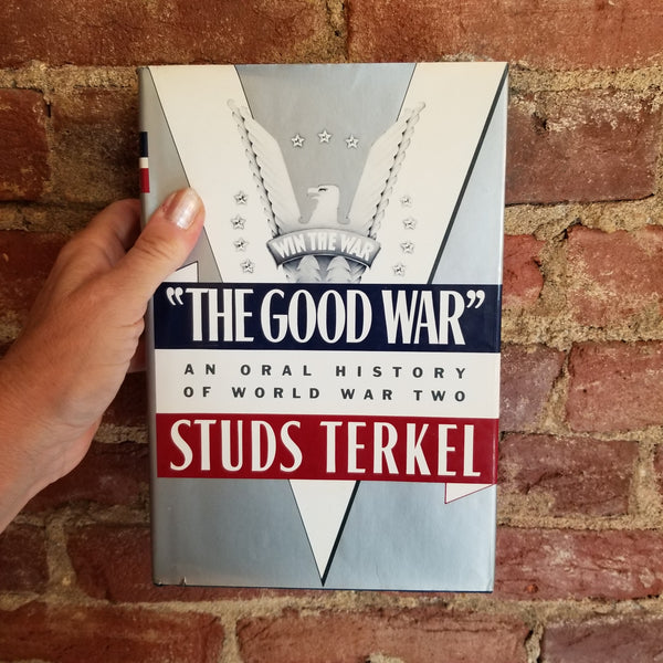 The Good War: An Oral History of World War II - Studs Terkel 1984 Pantheon Books 1st edition hardback