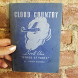Cloud Country: Book One - Wings of Youth - Jimmie Mattern 1936 Pure Oil Company vintage hardback