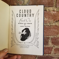 Cloud Country: Book One - Wings of Youth - Jimmie Mattern 1936 Pure Oil Company vintage hardback