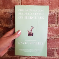 Children Playing Before a Statue of Hercules - David Sedaris 2005 Simon & Schuster Signed paperback