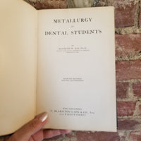 Metallurgy for Dental Students - Kenneth Ray - 1931 P. Blakiston's Son's & Co. vintage hardback