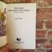 The Monk Who Shook the World: The Story of Martin Luther - Cyril J. Davey 1966 Lutterworth Press vintage hardback