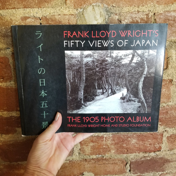 Frank Lloyd Wright's Fifty Views of Japan: The 1905 Photograph Album - Melanie Birk 1996 Pomegranate Communications paperback