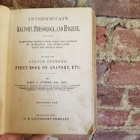 Intermediate Anatomy, Physiology, and Hygiene: Including Scientific Instructions Upon the Effects of Narcotics and Stimulants Upon the Human Body-  John Clarence Cutter 1887 J.B. Lippincott Co vintage hardback