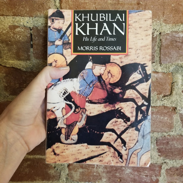 Khubilai Khan: His Life and Times - Morris Rossabi - 1988 University of California Press paperback
